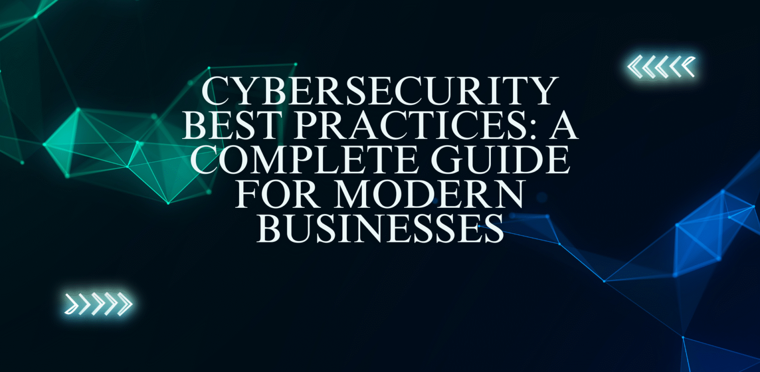 Cybersecurity Best Practices for Modern Businesses | AILogix Guide